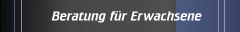 Beratung f&uuml;r Erwachsene